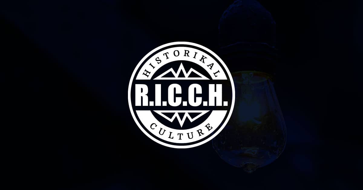 Historikal RICCH Culture | Historikal R.I.C.C.H. Culture