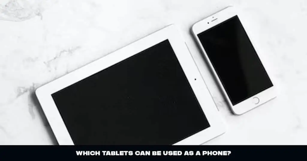 Can a tablet be used as a phone 3