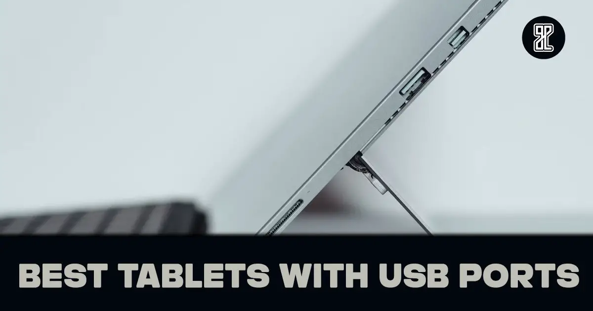 Best Tablets With USB Ports