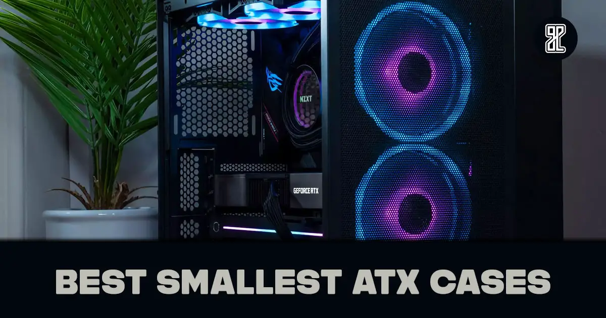 Best Smallest ATX Cases