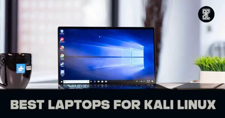 10 Best Laptops For Kali Linux